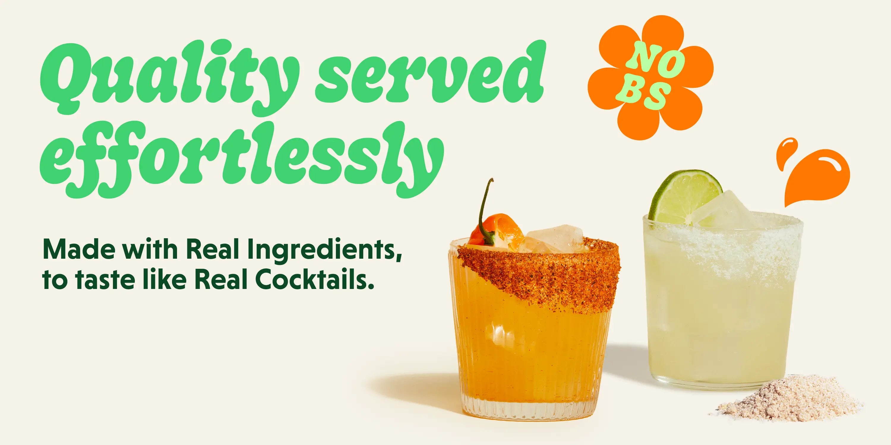 quality served effortlessly, real ingredients, real cocktails.